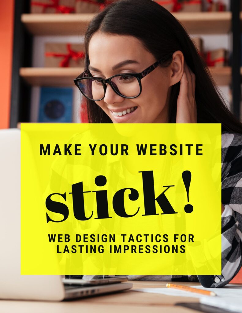 Make Your Site Stick Web Design Tactics for Lasting Impressions - Lead Magnet Cover Image